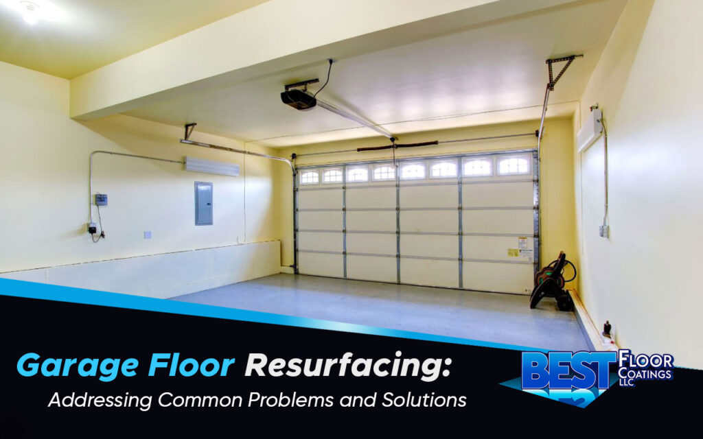 Garage Floor Resurfacing: Common Problems and Solutions