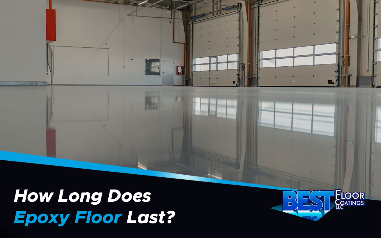 How Long Does Epoxy Floor Last Factors And Tips