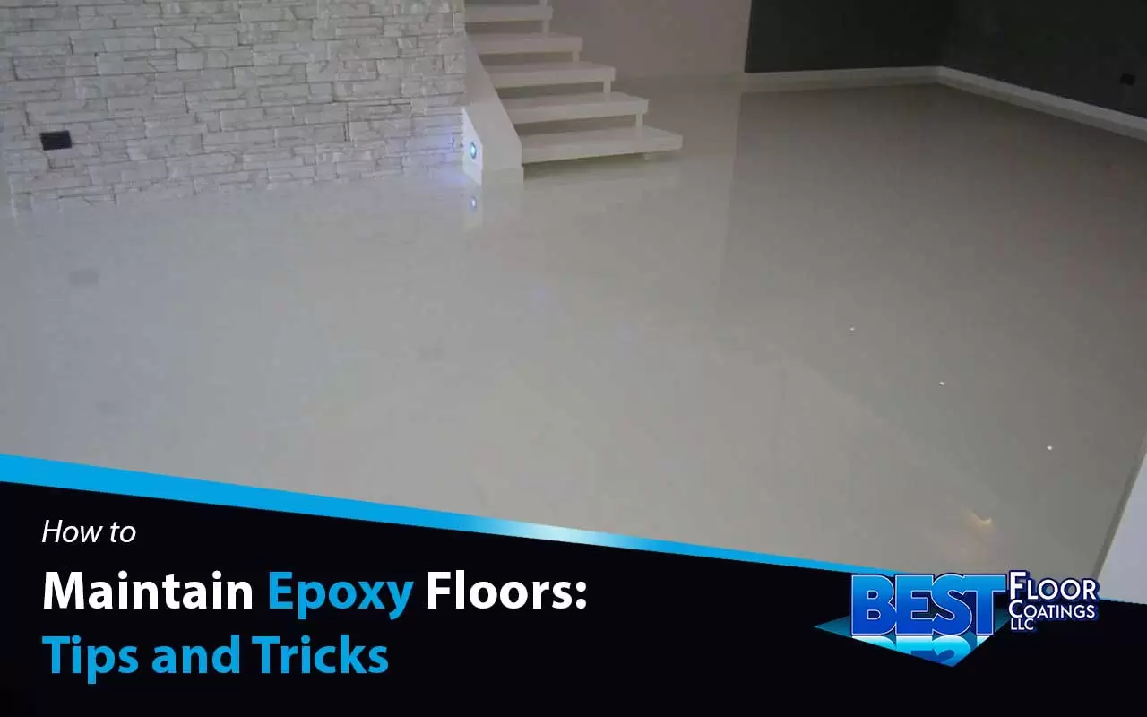 How to Maintain Epoxy Floors: Tips and Tricks